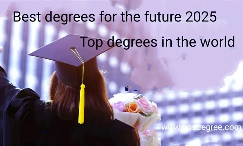 Best degrees for the future 2025