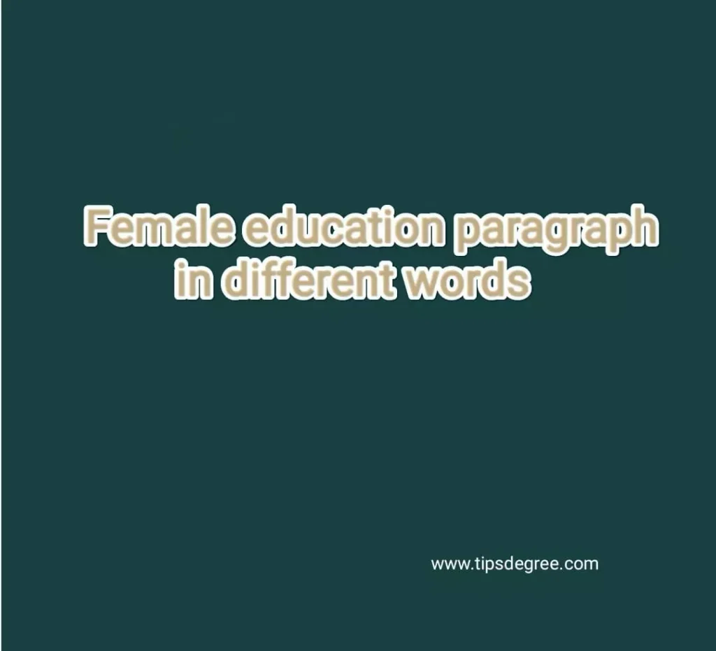 Female education paragraph in 100,150,200,250 words for SSC and hsc
