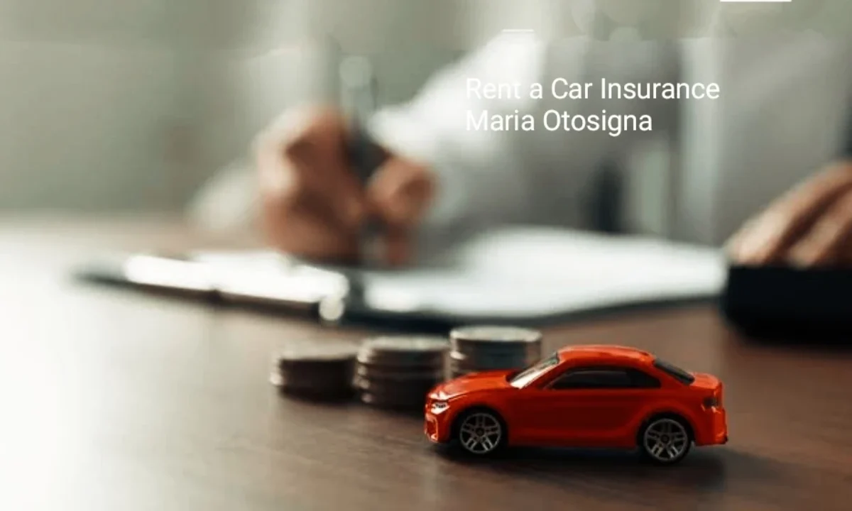 Unlocking the Secrets: Rent A Car Insurance with Maria Otosigna
