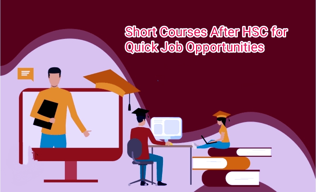 Short Courses After HSC for Quick Job Opportunities