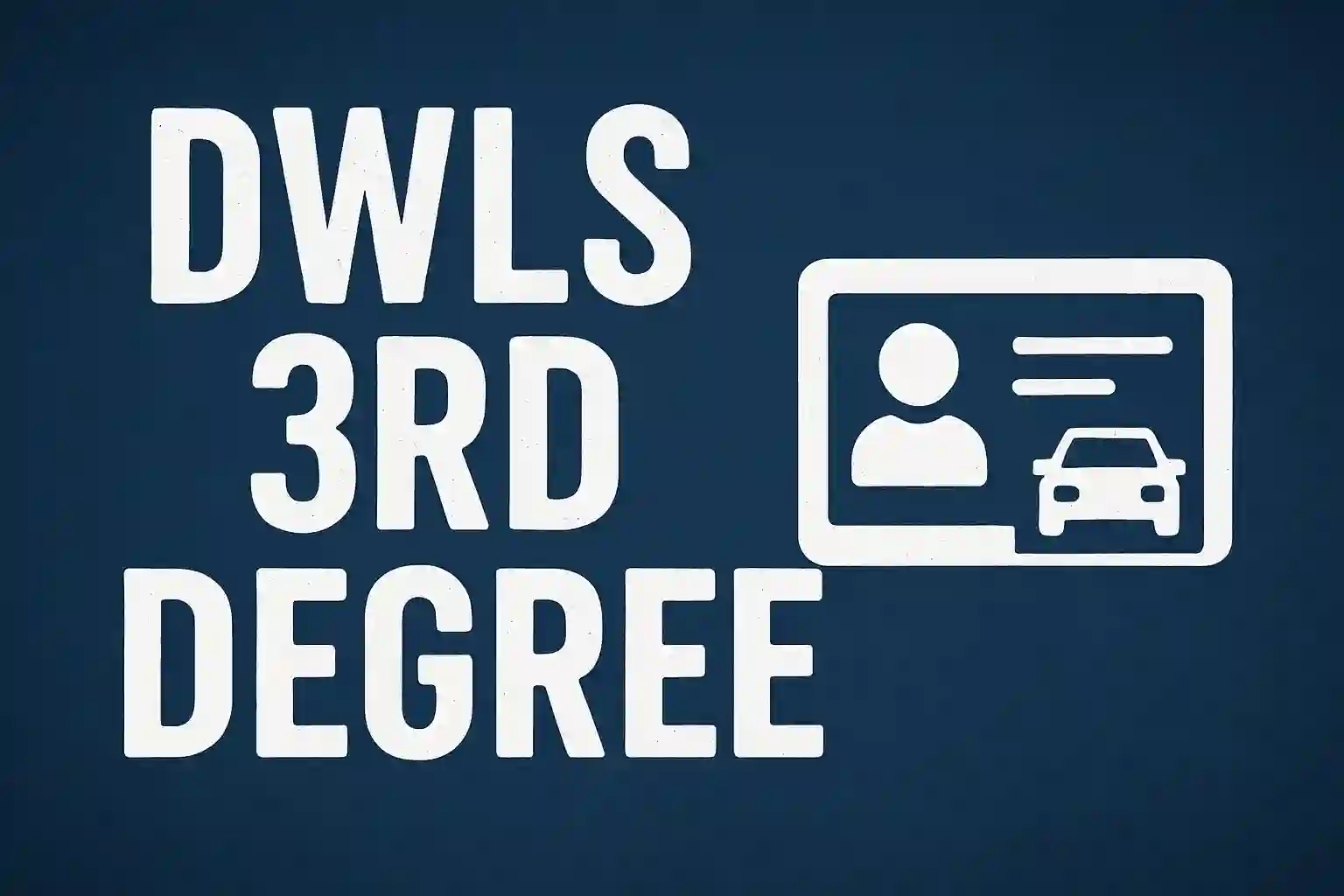 dwls 3rd degree